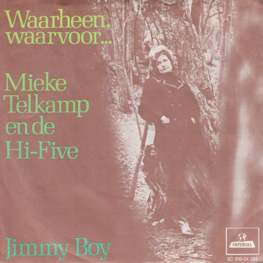 Mieke Telkamp en de Hi-Five (2) : Waarheen, Waarvoor... / Jimmy Boy (7", Single)