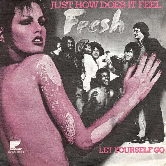 Fresh (19) : Just How Does It Feel (7", Single)