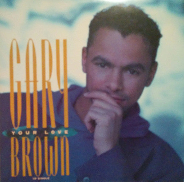 Gary Brown (10) : Your Love (12", Single)