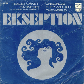 Ekseption : Peace Planet (From Suite No.2 - J.S. Bach) / On Sunday They Will Kill The World (7", Single, Mono)