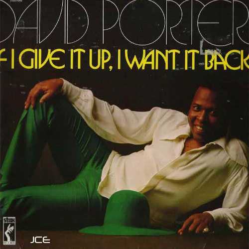 David Porter : If I Give It Up, I Want It Back (LP, Album)