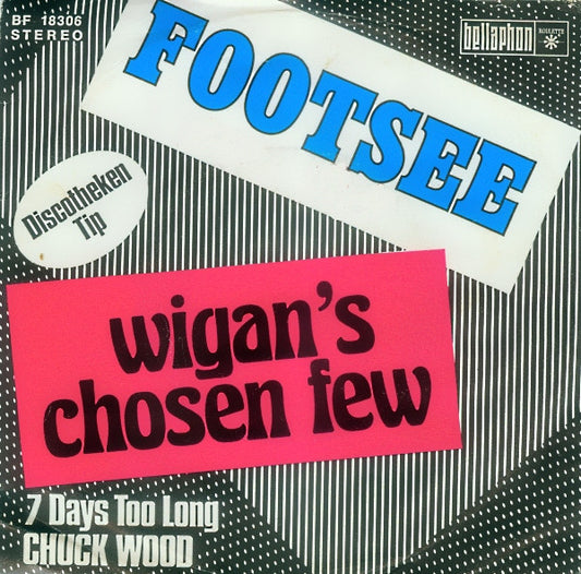 Wigan's Chosen Few / Chuck Wood : Footsee / 7 Days Too Long (7", Single)