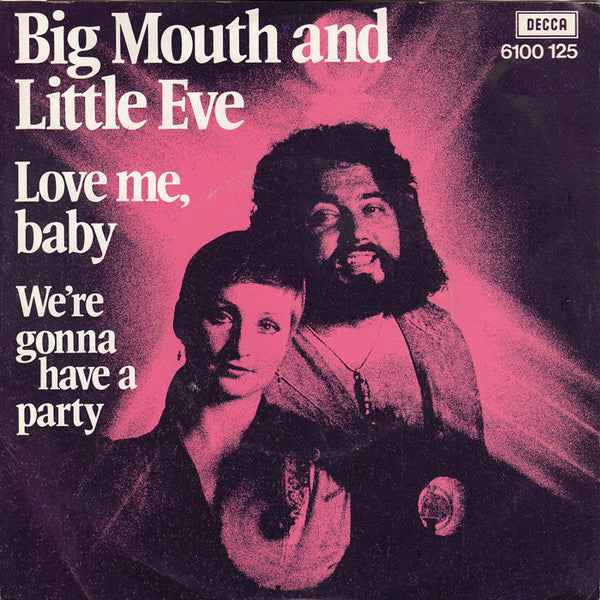 Big Mouth & Little Eve : Love Me, Baby (7", Single)