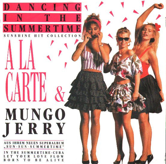 À La Carte & Mungo Jerry : Dancing In The Summertime - Sunshine Hit Collection (7", Single)