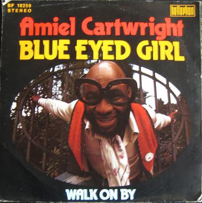 Amiel Cartwright : Blue Eyed Girl / Walk On By (7")