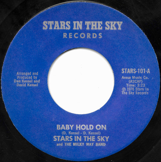 Stars In The Sky And The Milky Way Band : Baby Hold On (7")