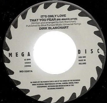 Dirk Blanchart : It's Only Love That You Fear (7", Single)