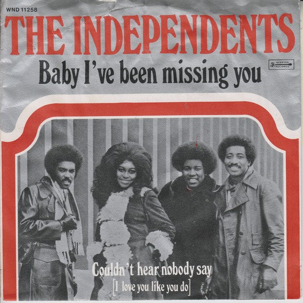 The Independents : Baby I've Been Missing You (7")