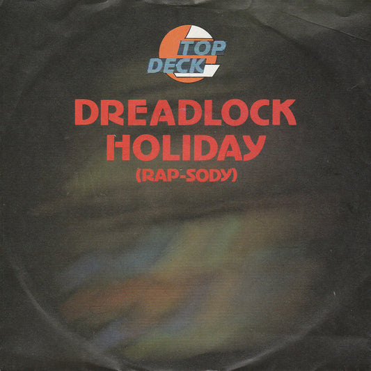 Top Deck : Dreadlock Holiday (Rap-Sody) (7", Single)