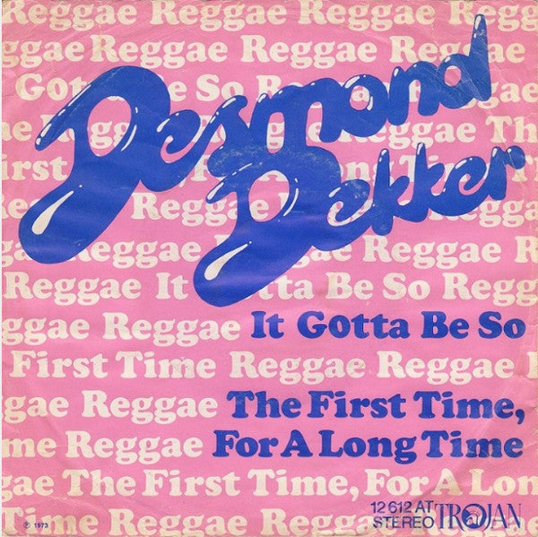 Desmond Dekker : It Gotta Be So / The First Time For A Long Time (7", Single)