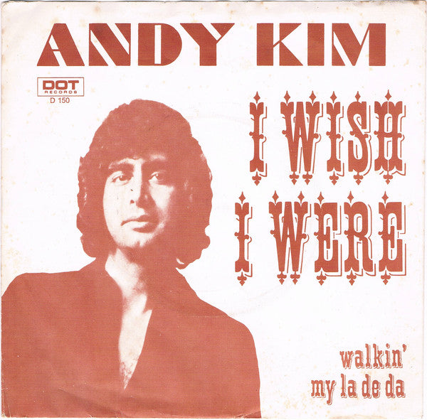 Andy Kim : I Wish I Were (7", Single)