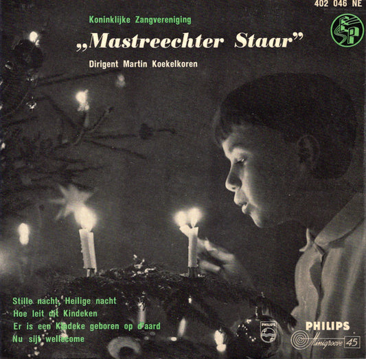 De Mastreechter Staar o.l.v. Martin Koekelkoren : Stille Nacht, Heilige Nacht (7", EP)