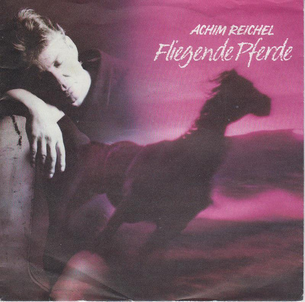 Achim Reichel : Fliegende Pferde (7")