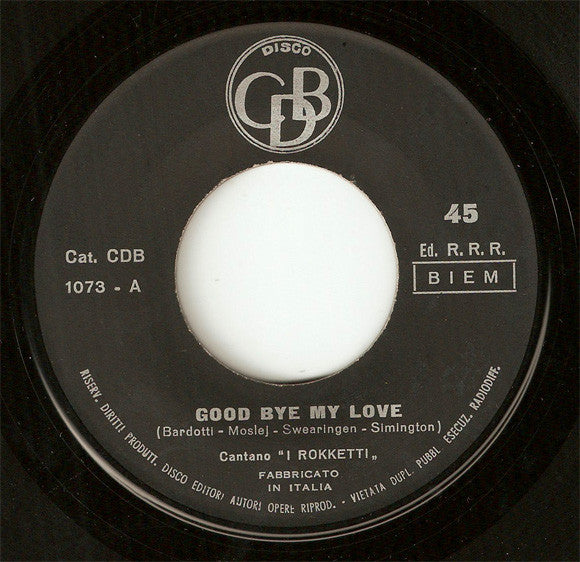 I Rokketti : Good Bye My Love (7")