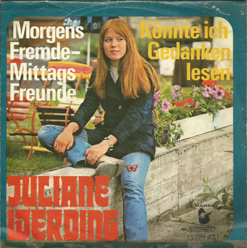 Juliane Werding : Morgens Fremde - Mittags Freunde  (7", Single)