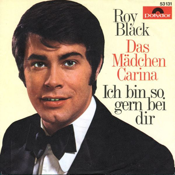 Roy Black : Ich Bin So Gern Bei Dir / Das Mädchen Carina (7", Single, Mono)