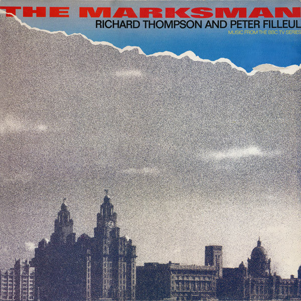 Richard Thompson And Peter Filleul : The Marksman - Music From The BBC TV Series (LP, Album)