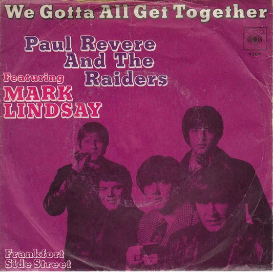 Paul Revere & The Raiders Featuring Mark Lindsay : We Gotta All Get Together (7", Single)