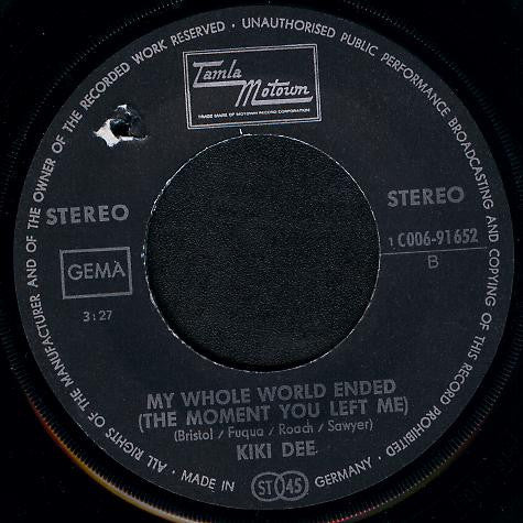 Kiki Dee : The Day Will Come Between Sunday And Monday / My Whole World Ended (The Moment You Left Me) (7", Single)