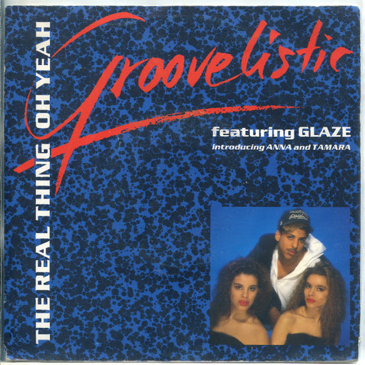 Groovelistic Featuring Glaze Introducing Anna And Tamara : The Real Thing / Oh Yeah (7", Single)