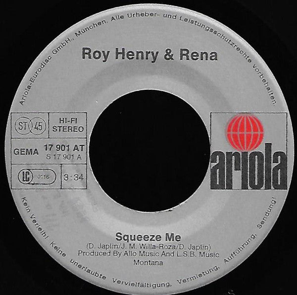 Roy Henry & Rena* : Squeeze Me (7")