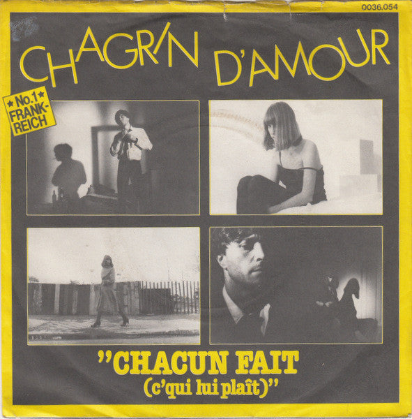 Chagrin D'Amour : Chacun Fait (C'Qui Lui Plaît) (7", Single)