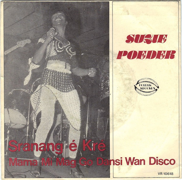 Suzie Poeder : Sranang É Kré / Mama Mi Mag Go Dansi Wan Disco (7", Single)