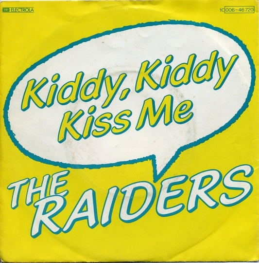 The Raiders (8) : Kiddy, Kiddy Kiss Me (7", Single)