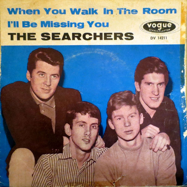 The Searchers : When You Walk In The Room / I'll Be Missing You (7", Single)