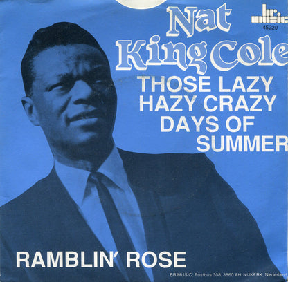 Nat King Cole : Those Lazy Hazy Crazy Days Of Summer / Ramblin Rose (7")