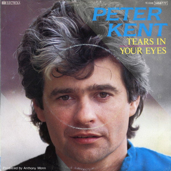 Peter Kent : Tears In Your Eyes (7", Single)