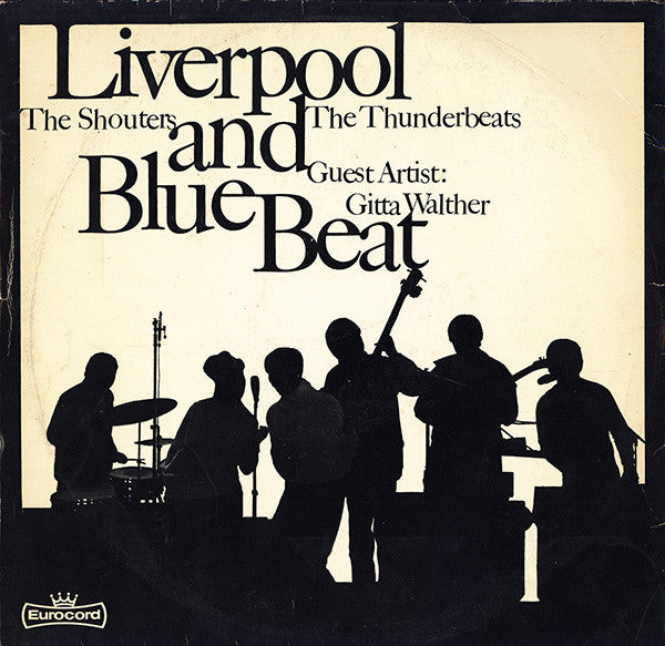 The Shouters / The Thunderbeats : Liverpool And Blue Beat (2xLP, Album)