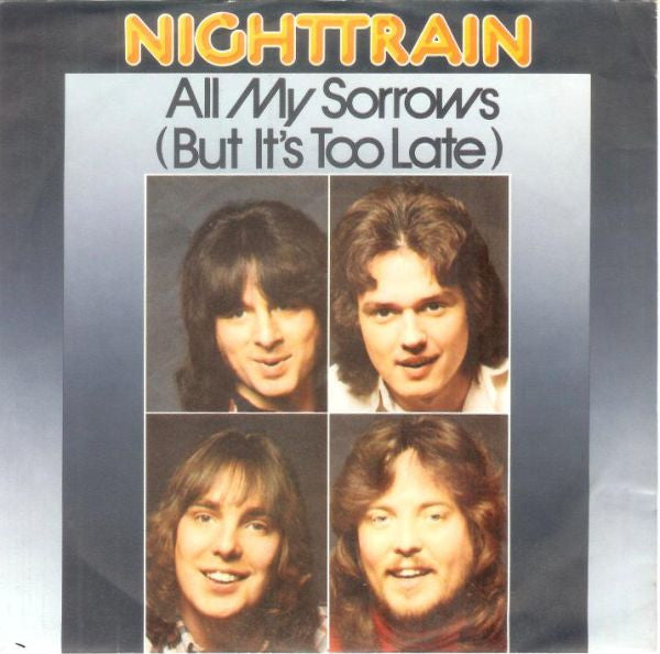 Nighttrain (2) : All My Sorrows (But It's Too Late) (7", Single)