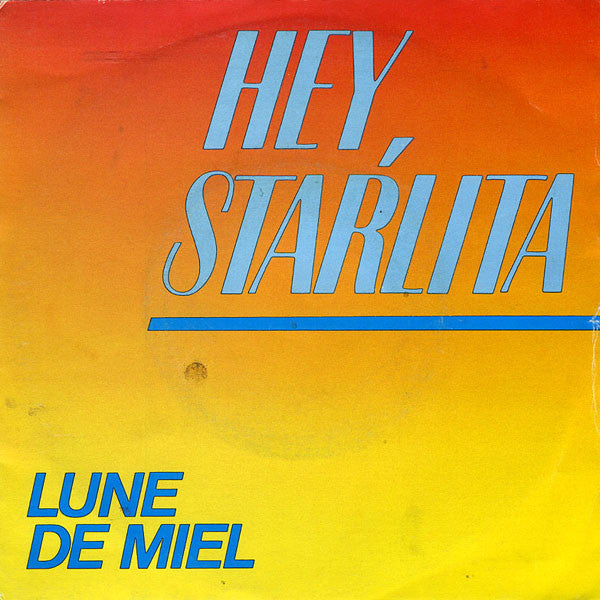 Lune De Miel : Hey, Starlita (7", Single)