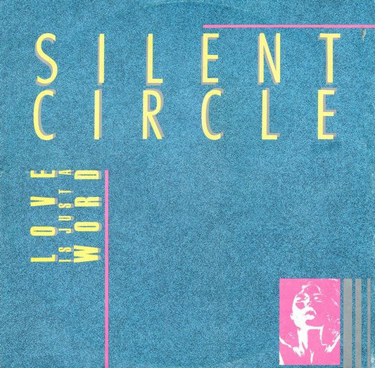 Silent Circle : Love Is Just A Word (12", Maxi)