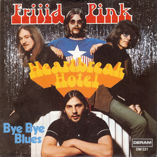 Frijid Pink : Heartbreak Hotel (7", Single)