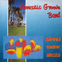 Acoustic Groove Band : Street Corner Music (LP, Album)