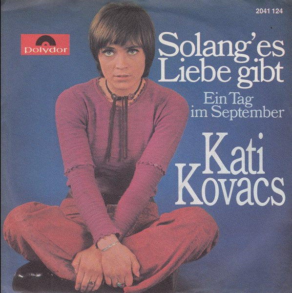 Kati Kovács : Solang' Es Liebe Gibt (7", Single)