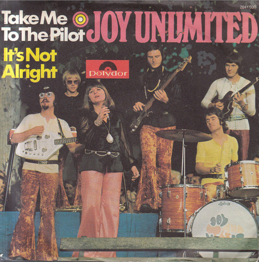 Joy Unlimited : Take Me To The Pilot / It's Not Alright (7", Single)