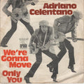 Adriano Celentano : We're Gonna Move / Only You (7