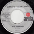 Adriano Celentano : We're Gonna Move / Only You (7