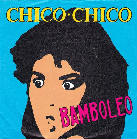 Chico Chico (2) : Bamboleo (7", Single)