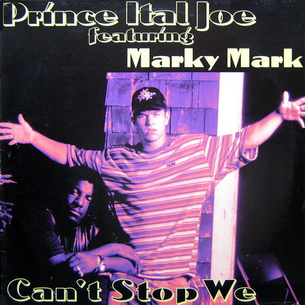 Prince Ital Joe Feat. Marky Mark : Can't Stop We (12")