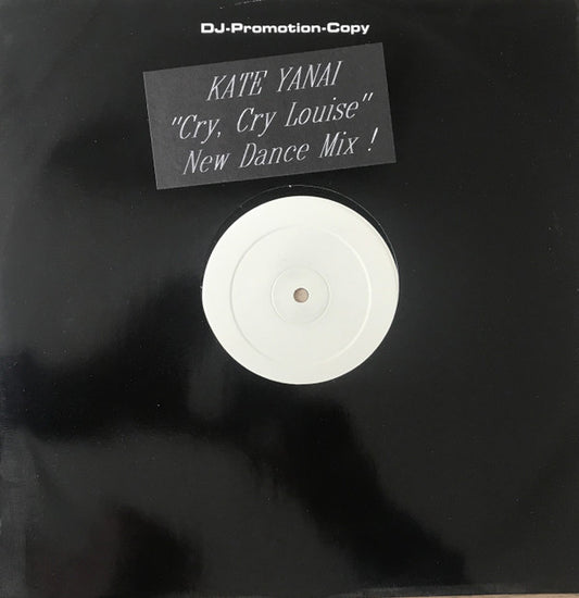 Kate Yanai : Cry, Cry Louise (New Mixes) (12", Promo, W/Lbl)