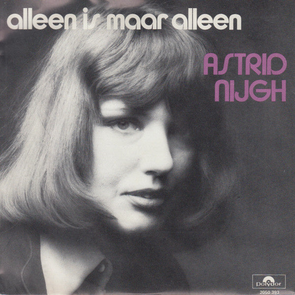 Astrid Nijgh : Alleen Is Maar Alleen (7", Single)