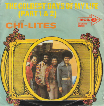 The Chi-Lites : The Coldest Days Of My Life (Part 1 & 2) (7", Single)