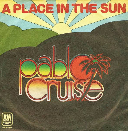 Pablo Cruise : A Place In The Sun (7", Single)