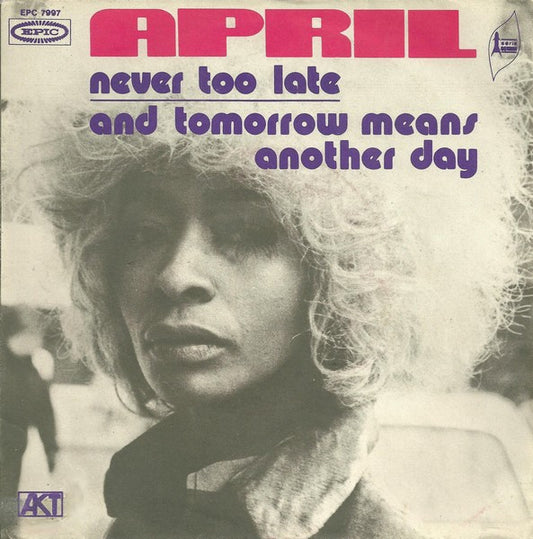 April (23) : Never Too Late (7", Single)