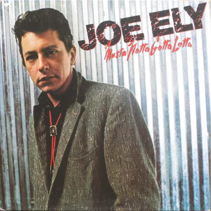 Joe Ely : Musta Notta Gotta Lotta (LP, Album)