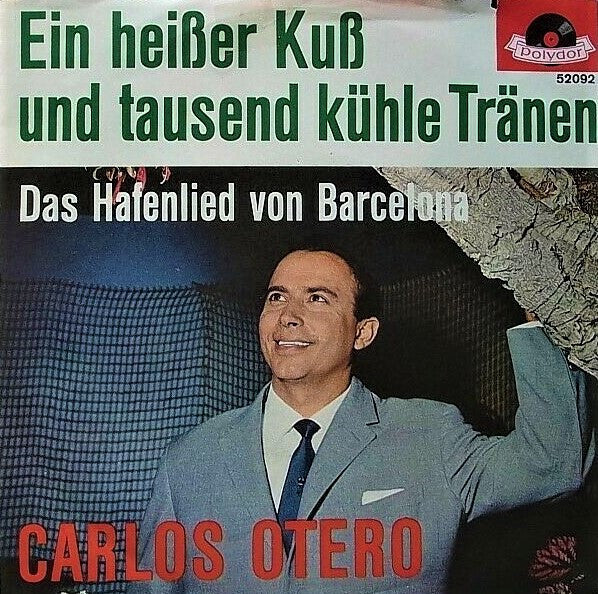 Carlos Otero : Ein Heißer Kuß Und Tausend Kühle Tränen (7", Single, Mono)